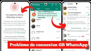 Problème de connexion GB WhatsApp |  Vous avez besoin du WhatsApp officiel pour vous connecter GB,