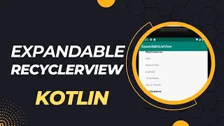 Expandable RecyclerView in Kotlin Android Studio Tutorial