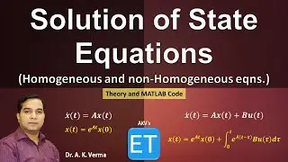 Solution of State Equations (Homogeneous and Non homogeneous eqns.)