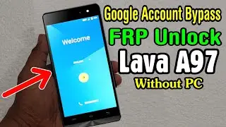 Lava A97 FRP Unlock or Google Account Bypass Easy Trick Without PC