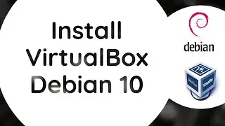 Install Virtual box on Debian 10 Buster And Create a Virtual Machine