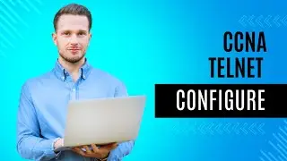 CCNA Telnet Configuration