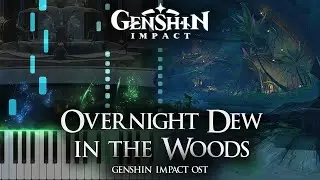 ｢Overnight Dew in the Woods｣ - Sumeru Genshin Impact OST Piano Cover [Sheet Music]