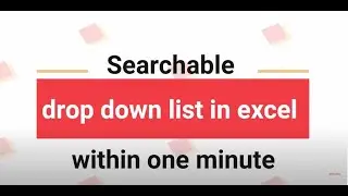 Searchable Drop Down List in Excel | Drop Down List Google Sheet | Easy Searchable Drop Down List