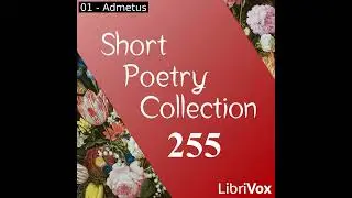 Short Poetry Collection 255 by Various read by Various | Full Audio Book