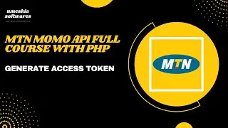 MTN MOMO API FULL COURSE WITH PHP - GENERATE ACCESS TOKEN