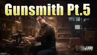 How to complete Gunsmith Part 5 - Escape from Tarkov (Patch 0.12)