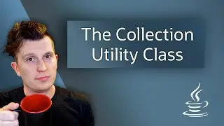 Collections Utility Class - Sip of Java