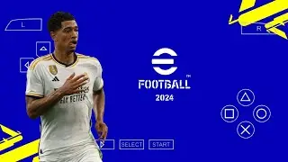 eFootball PES 2024 PPSSPP Update Latest Transfers Kits 2023/24 & Best Graphics HD