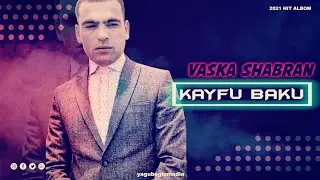 Vaska Şabran - Кайфуй Баку