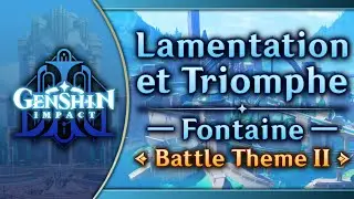 Lamentation et Triomphe — Fontaine Battle Theme II｜Genshin Impact OST: Fontaine Chapter