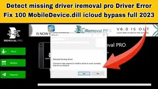 detect missing driver iremoval pro Driver Error Fix 100 MobileDevice.dill icloud bypass full 2023