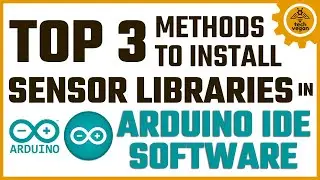 How to Install Library in Arduino IDE | How to Put Library in Arduino | Top 3 Methods | Hindi