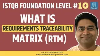 ISTQB Foundation Level #10 - Requirements Traceability Matrix in Testing