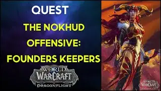 The Nokhud Offensive: Founders Keepers - Quest - Wow Dragonflight
