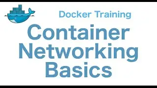 Docker Training 19/29: Container Networking Basics