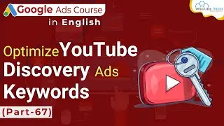 What are YouTube Discovery Ads Keywords and How TO Optimize It ?