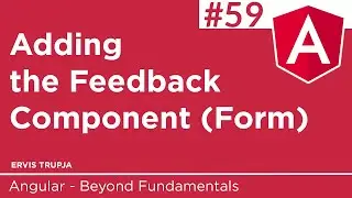 59. Adding the Feedback Component (Form)