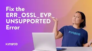 How To Fix the ERR_OSSL_EVP_UNSUPPORTED Error