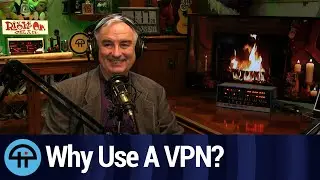 Why Use A VPN?