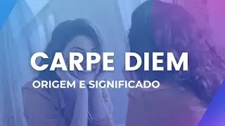 Carpe Diem : Significado de Carpe Diem e Origem da Expressão