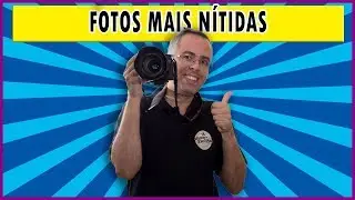 Três Dicas para Fotos Mais Nìtidas