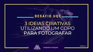 3 ideias criativas utilizando um copo para fotografar