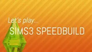 SIMS 3 SPEED BUILD