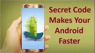 Android Secret Codes to Speed Up Your Phone!!