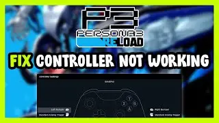 FIX Persona 3 Reload Controller/Gamepad Not Working on PC