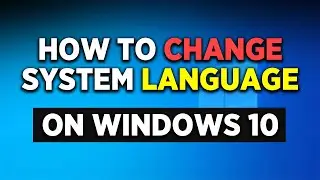 How to change system language on Windows 10