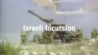 Israeli Incursion | Lebanon 1982