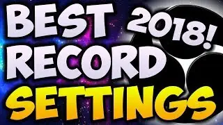 Best OBS Recording Settings 2018! 🔴 1080p With 60 FPS! (NO LAG)
