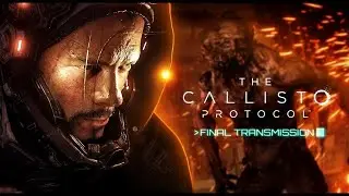 DLC FINAL TRANSMISSION / THE CALLISTO PROTOCOL #1 (РУИНЫ ЧЁРНОЙ ЖЕСТИ)