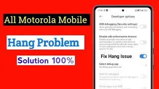 All Motorola Mobile Hang Problem Solution | Moto mobile hang Problem