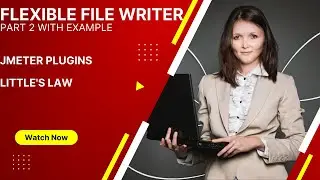 Flexible File Writer - JMeter Plugins | Part 2 | 