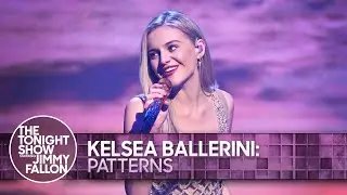 Kelsea Ballerini: Patterns | The Tonight Show Starring Jimmy Fallon