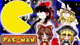 【Touhou】Pac-Man!