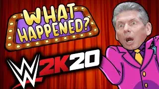 WWE2K20 - What Happened?