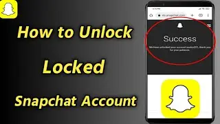 How to Unlock Locked Snapchat Account | Unlock Temporarily Snapchat Account | Unlock Your Snapchat