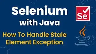 How to Handle Stale Element Exception in Selenium with Java