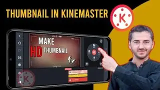 How to make a professional thumbnail in kinemaster for youtube videos
