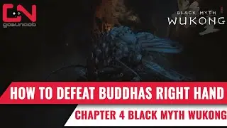 How to defeat Buddhas Right Hand Black Myth Wukong Chapter 4