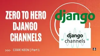 Zero to hero at django channels | Learn Django channels from beginners to advance