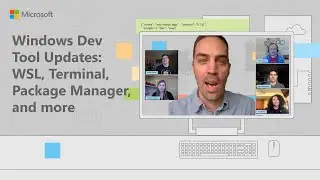Windows Dev Tool Updates: WSL, Terminal, Package Manager, and more