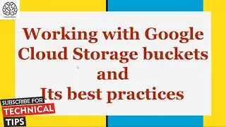 Creating Bucket on Google Cloud Platform | Choosing right Bucket Options/Storage Classes | Part 5