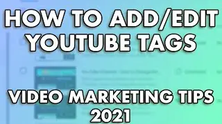 How to Add or Edit YouTube Tags - Video Marketing 2021