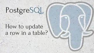 PostgreSQL - How to update a row in a table?