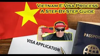 Vietnam E-Visa Process Unlocked: Your Step-by-Step Guide