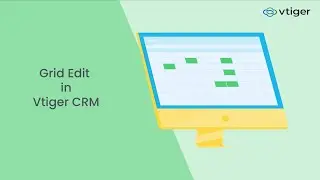 Edit records in just a click | Grid Edit in Vtiger CRM